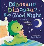 Dinosaur, Dinosaur, Say Good Night: And Other Bedtime Rhymes - 圖片 1