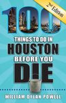 100 Things to Do in Houston Before You Die, 2nd Edition - 圖片 1
