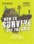 How to Survive Off the Grid: From Backyard Homesteads to Bunkers (and Everything in Between) - 圖片 1