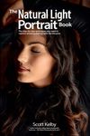 The Natural Light Portrait Book: The Step-By-Step Techniques You Need to Capture Amazing Photographs Like the Pros - 圖片 1