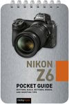 Nikon Z6: Pocket Guide: Buttons, Dials, Settings, Modes, and Shooting Tips - 圖片 1