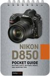Nikon D850: Pocket Guide: Buttons, Dials, Settings, Modes, and Shooting Tips - 圖片 1