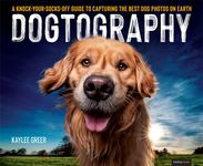 Dogtography: A Knock-Your-Socks-Off Guide to Capturing the Best Dog Photos on Earth - 圖片 1