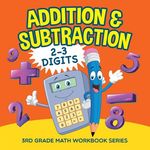 Addition & Subtraction (2-3 Digits): 3rd Grade Math Workbook Series - 圖片 1