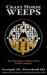Crazy Horse Weeps: The Challenge of Being Lakota in White America - 圖片 1