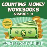 Counting Money Workbooks Grade 1 - 3: Coins & Dollar Bills (Baby Professor Learning Books) - 圖片 1