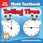 2nd Grade Math Textbook: Telling Time Math Worksheets Edition - 圖片 1