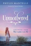 Unmothered: Life With a Mom Who Couldn't Love Me - 圖片 1