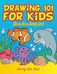 Drawing 101 for Kids: How to Draw Activity Book - 圖片 1