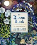 The Bloom Book: A Flower Essence Guide to Cosmic Balance - 圖片 1