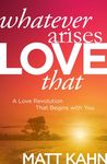 Whatever Arises, Love That: A Love Revolution That Begins with You - 圖片 1