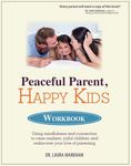 Peaceful Parent, Happy Kids Workbook: Using Mindfulness and Connection to Raise Resilient, Joyful Children and Rediscover Your Love of Parenting - 圖片 1