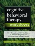 Cognitive Behavioral Therapy Worksheets: 65+ Ready-To-Use CBT Worksheets to Motivate Change, Practice New Behaviors & Regulate Emotion - 圖片 1