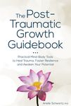 The Post-Traumatic Growth Guidebook: Practical Mind-Body Tools to Heal Trauma, Foster Resilience and Awaken Your Potential - 圖片 1
