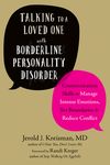 Talking to a Loved One with Borderline Personality Disorder: Communication Skills to Manage Intense Emotions, Set Boundaries, and Reduce Conflict - 圖片 1
