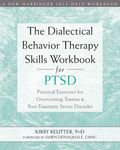 The Dialectical Behavior Therapy Skills Workbook for Ptsd: Practical Exercises for Overcoming Trauma and Post-Traumatic Stress Disorder - 圖片 1