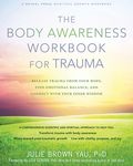 The Body Awareness Workbook for Trauma: Release Trauma from Your Body, Find Emotional Balance, and Connect with Your Inner Wisdom - 圖片 1