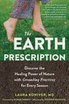 The Earth Prescription: Discover the Healing Power of Nature with Grounding Practices for Every Season - 圖片 1