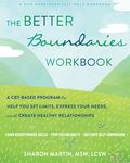 The Better Boundaries Workbook: A Cbt-Based Program to Help You Set Limits, Express Your Needs, and Create Healthy Relationships - 圖片 1