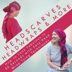 Headscarves, Head Wraps & More: How to Look Fabulous in 60 Seconds with Easy Head Wrap Tying Techniques - 圖片 1