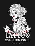 Tattoo Coloring Book: An Adult Coloring Book with Awesome, Sexy, and Relaxing Tattoo Designs for Men and Women - 圖片 1