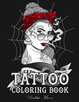 Tattoo Coloring Book: An Adult Coloring Book with Awesome, Sexy, and Relaxing Tattoo Designs for Men and Women - 圖片 1