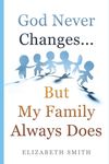 God Never Changes...But My Family Always Does - 圖片 1