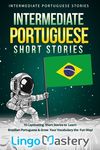 Intermediate Portuguese Short Stories: 10 Captivating Short Stories to Learn Brazilian Portuguese & Grow Your Vocabulary the Fun Way! - 圖片 1