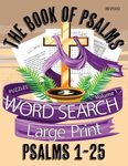 The Book Of Psalms Large Print Word Search Puzzles Volume 1 Psalms 1-25: Christian KJV Bible Find A Word Puzzles for Adults and Seniors - 圖片 1