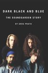 Dark Black and Blue: The Soundgarden Story - 圖片 1