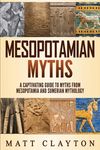 Mesopotamian Myths: A Captivating Guide to Myths from Mesopotamia and Sumerian Mythology - 圖片 1