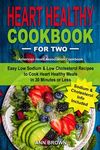 Heart Healthy Cookbook for Two: Easy Low Sodium & Low Cholesterol Recipes to Cook Heart Healthy Meals in 30 Minutes or Less, American Heart Associatio - 圖片 1
