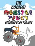 The Coolest Monster Truck Coloring Book: A Coloring Book For A Boy Or Girl That Think Monster Trucks Are Cool 25 Awesome Fun Designs! - 圖片 1