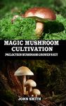 Magic Mushroom Cultivation: Psilocybin Mushroom Grower's Kit - 圖片 1