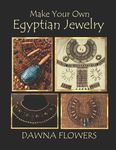 Make Your Own Egyptian Jewelry: Custom Fitted Ancient Egyptian Styled Jewelry Made Easy Enough for Beginners - 圖片 1