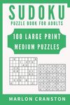 Sudoku Puzzle Book For Adults: 100 Large Print Medium Puzzles for Sudoku Lovers and Fanatics - 圖片 1