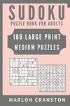 Sudoku Puzzle Book For Adults: 100 Large Print Medium Puzzles to Improve Your Memory for Sudoku Lovers - 圖片 1