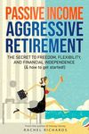 Passive Income, Aggressive Retirement: The Secret to Freedom, Flexibility, and Financial Independence (& how to get started!) - 圖片 1