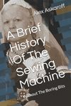 A Brief History Of The Sewing Machine: Without The Boring Bits - 圖片 1