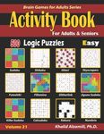 Activity Book for Adults & Seniors: 500 Easy Logic Puzzles (Sudoku - Fillomino - Kakuro - Futoshiki - Hitori - Slitherlink - Killer Sudoku - Calcudoku - 圖片 1