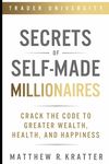 Secrets of Self-Made Millionaires: Crack the Code to Greater Wealth, Health, and Happiness - 圖片 1