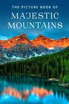 The Picture Book of Majestic Mountains: A Gift Book for Alzheimer's Patients and Seniors with Dementia - 圖片 1