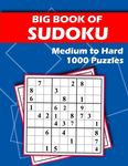 Big Book of Sudoku - Medium to Hard - 1000 Puzzles: Huge Bargain Collection of 1000 Puzzles and Solutions, Medium to Hard Level, Tons of Challenge for - 圖片 1