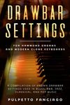 Drawbar Settings: For Hammond Organs and Modern Clone Keyboards; A Compilation of Known Drawbar Settings used in Blues, R&B, Jazz, Class - 圖片 1