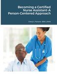 Becoming a Certified Nurse Assistant-A Person-Centered Approach - 圖片 1