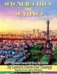 Splendid Cities and Skylines - Extreme Dot-to-Dot Book for Adults: Puzzles From 348 to 838 Dots - 圖片 1