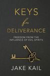 Keys for Deliverance: Freedom From the Influence of Evil Spirits - 圖片 1