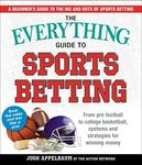 The Everything Guide to Sports Betting: From Pro Football to College Basketball, Systems and Strategies for Winning Money - 圖片 1