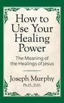 How to Use Your Healing Power: The Meaning of the Healings of Jesus: The Meaning of the Healings of Jesus - 圖片 1