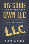 DIY Guide to Forming your Own LLC: A Detail Step By Step Guide to Starting & Filing a Limited Liability Company For All 50 States & DC - 圖片 1